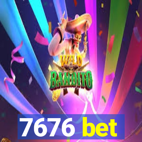 7676 bet